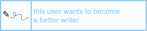 this user wants to become a better writer