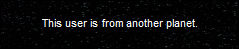this user is from another planet