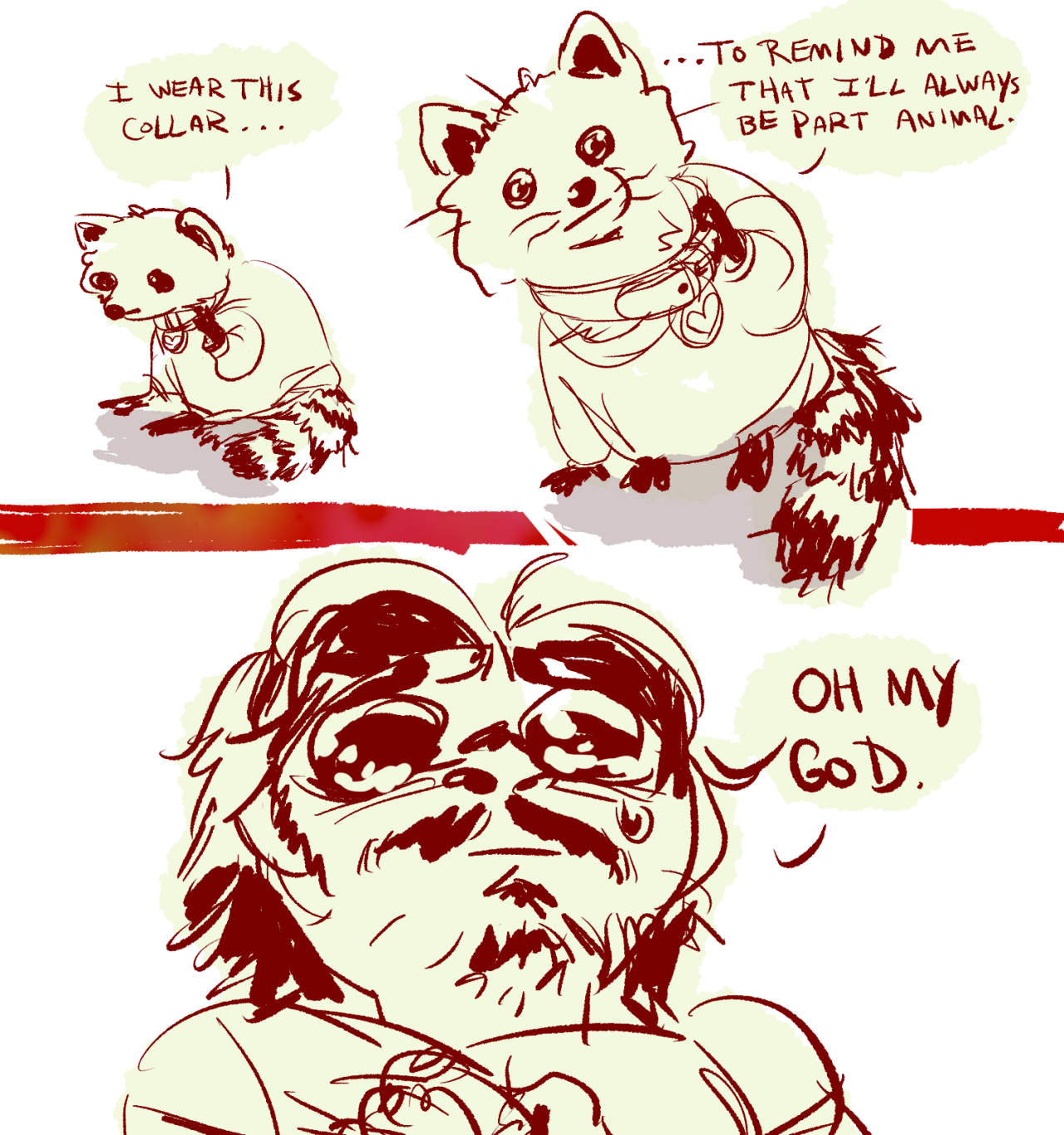 a comic of a raccoon wearing a collar and an overly tshirt looks up and says 'i wear this collar to remind me that i will always be part animal' and the followup panel has mac with big anime sad eyes crying saying oh my god
